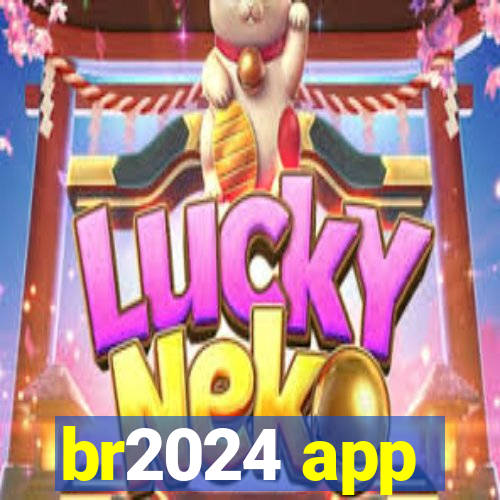 br2024 app